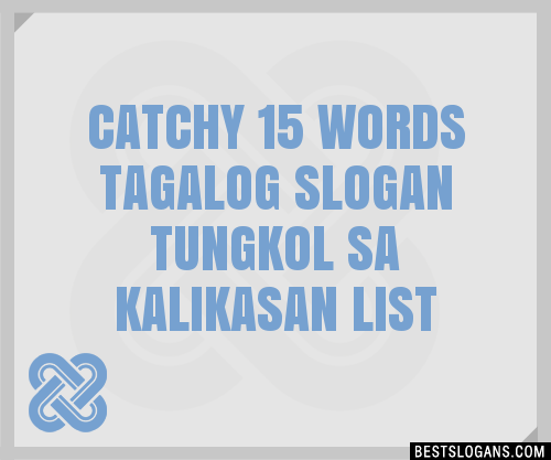 30+ Catchy 15 Words Tagalog Tungkol Sa Kalikasan Slogans List, Taglines