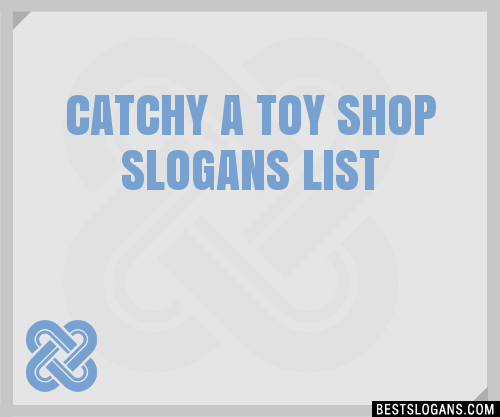 100 Catchy A Toy Slogans 2024