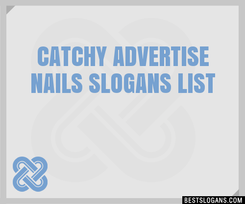 30+ Catchy Advertise Nails Slogans List