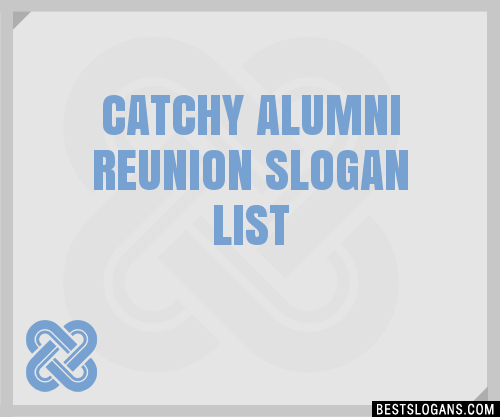 40+ Catchy Alumni Reunion Slogans List, Phrases, Taglines & Names Mar 2023