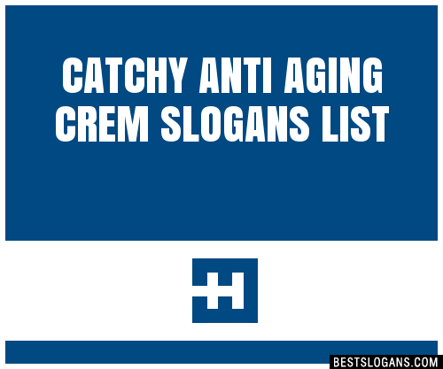 sloganuri și sloganuri pentru cremă anti-îmbătrânire