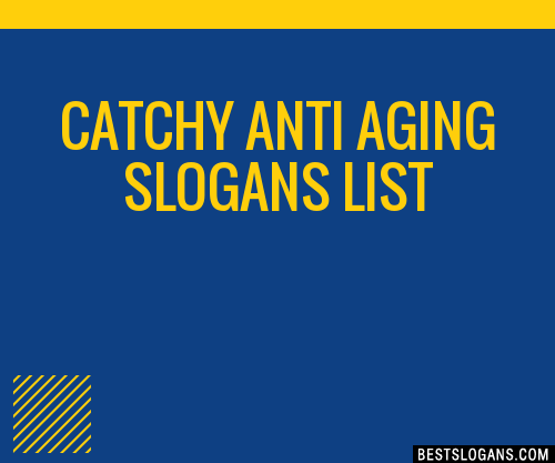 sloganuri anti-îmbătrânire