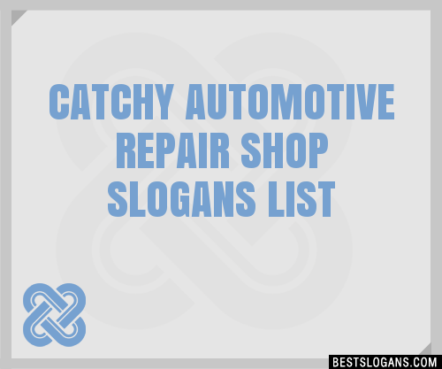 40+ Catchy Automotive Repair Shop Slogans List, Phrases, Taglines & Names  Feb 2023