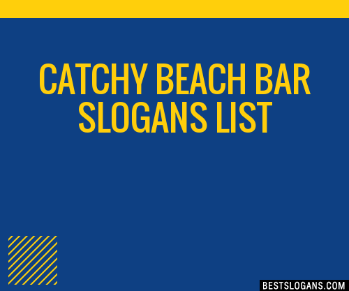 40+ Catchy Beach Bar Slogans List, Phrases, Taglines & Names Feb 2023