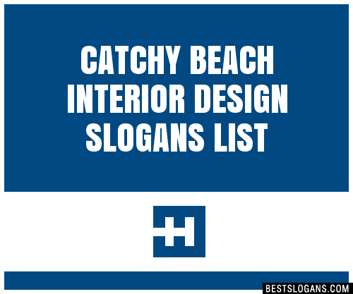 30 Catchy Beach Interior Design Slogans List Taglines