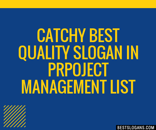 40+ Catchy Best Quality In Prpoject Management Slogans List, Phrases,  Taglines & Names Mar 2023