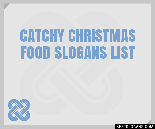 30 Catchy Christmas Food Slogans List Taglines Phrases Names 2020