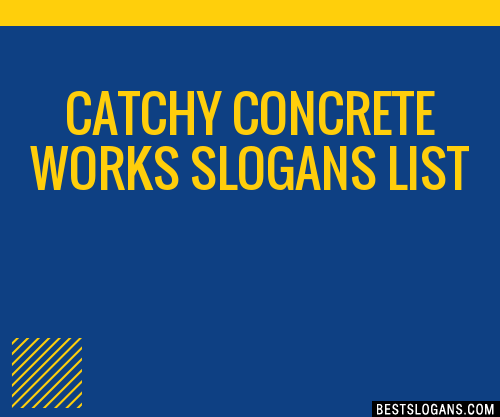 30+ Catchy Concrete Works Slogans List, Taglines, Phrases & Names 2021