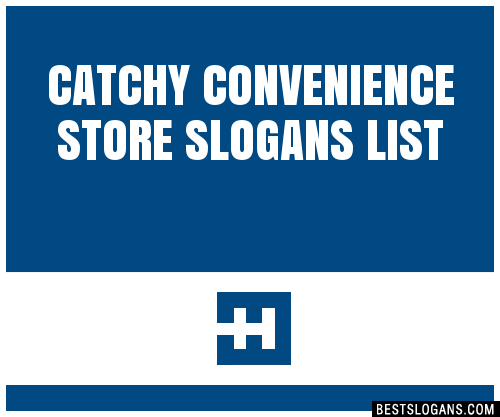 40+ Catchy Convenience Store Slogans List, Phrases, Taglines & Names Mar  2022