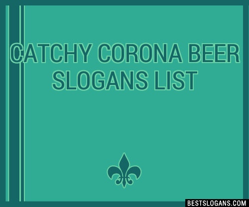 30+ Catchy Corona Beer Slogans List, Taglines, Phrases ...