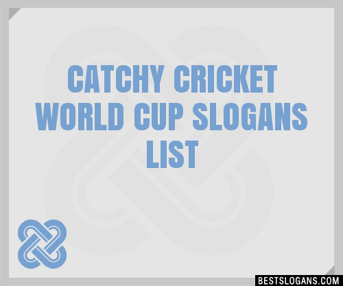 100 Catchy Cricket World Cup Slogans 2024 Generator Phrases Taglines