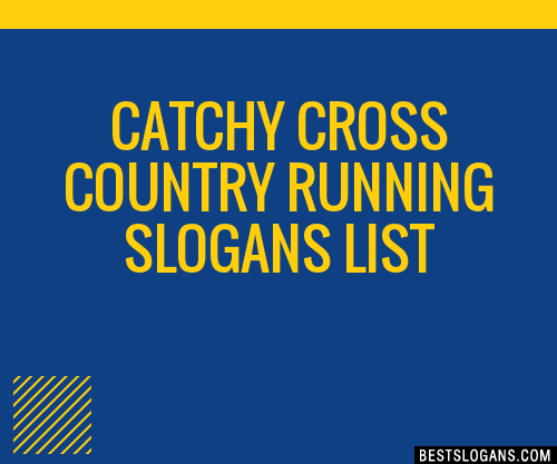 40+ Catchy Cross Country Running Slogans List, Phrases, Taglines & Names  Mar 2023