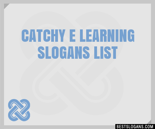 30 Catchy E Learning Slogans List Taglines Phrases Names 2020