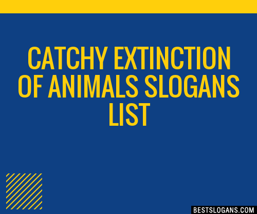 40+ Catchy Extinction Of Animals Slogans List, Phrases, Taglines & Names  Feb 2023