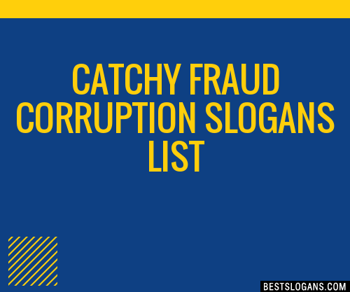 40+ Catchy Fraud Corruption Slogans List, Phrases, Taglines & Names Feb 2023