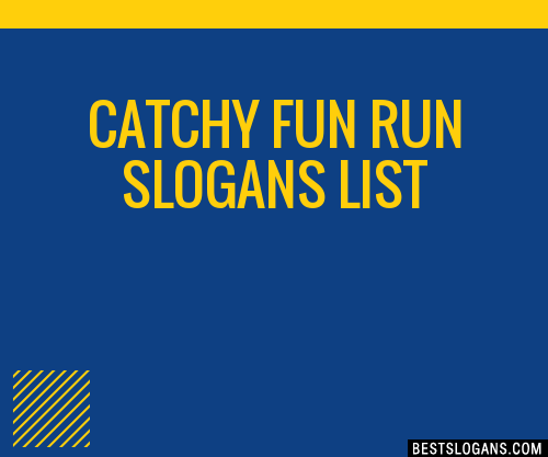 40+ Catchy Fun Run Slogans List, Phrases, Taglines & Names Mar 2023