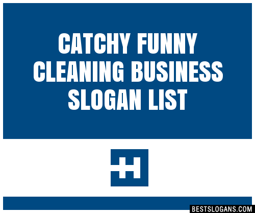 40+ Catchy Funny Cleaning Business Slogans List, Phrases, Taglines & Names  Feb 2023