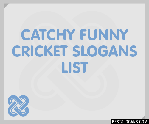 40+ Catchy Funny Cricket Slogans List, Phrases, Taglines & Names Mar 2023