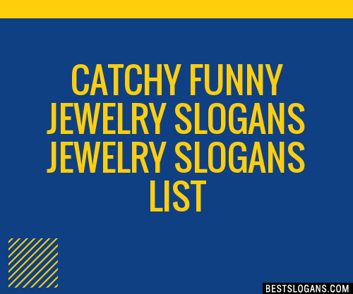 40+ Catchy Funny Jewelry Jewelry Slogans List, Phrases, Taglines & Names  Mar 2023