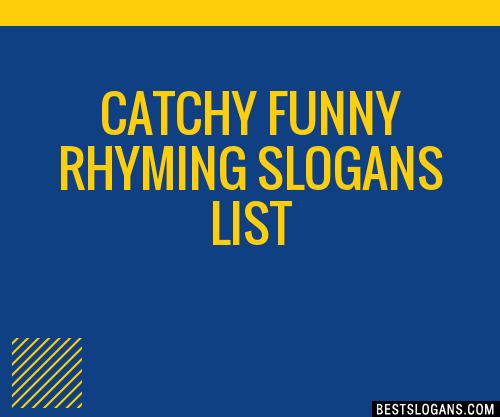 40+ Catchy Funny Rhyming Slogans List, Phrases, Taglines & Names Mar 2023