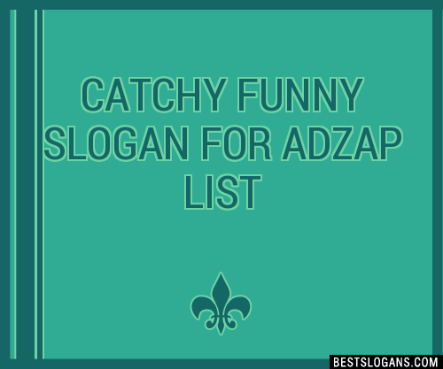 40+ Catchy Funny For Adzap Slogans List, Phrases, Taglines & Names Mar 2023