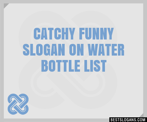 40+ Catchy Funny On Water Bottle Slogans List, Phrases, Taglines & Names  Mar 2023