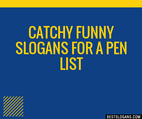 40+ Catchy Funny For A Pen Slogans List, Phrases, Taglines & Names Mar 2023
