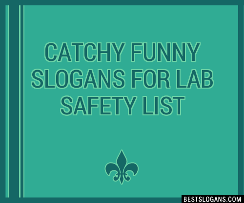 40+ Catchy Funny For Lab Safety Slogans List, Phrases, Taglines & Names Feb  2023