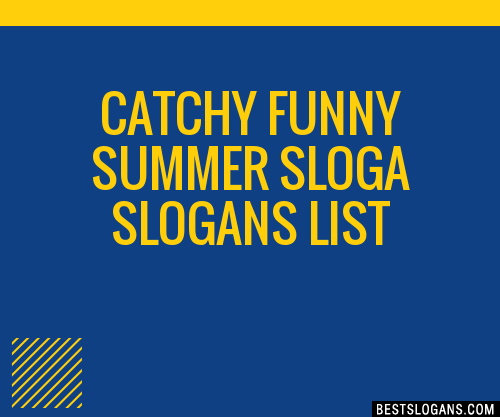40+ Catchy Funny Summer Sloga Slogans List, Phrases, Taglines & Names Jan  2023