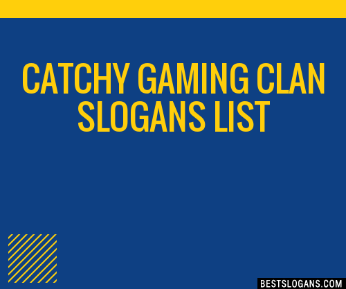 30 Catchy Gaming Clan Slogans List Taglines Phrases Names 2020