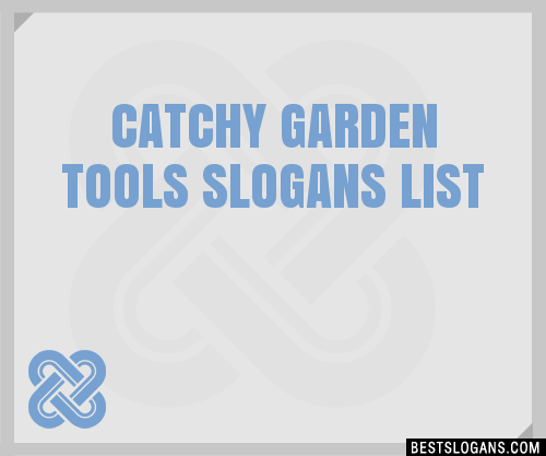 30 Catchy Garden Tools Slogans List Taglines Phrases Names 2020