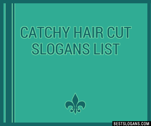 40+ Catchy Hair Cut Slogans List, Phrases, Taglines & Names Feb 2023