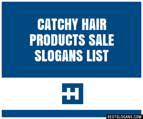 40+ Catchy Hair Products Sale Slogans List, Phrases, Taglines & Names Mar  2023