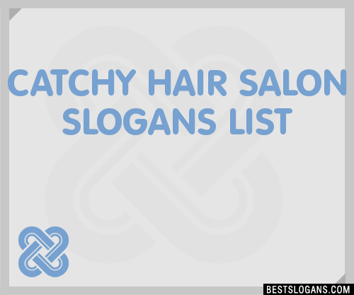 40+ Catchy Hair Salon Slogans List, Phrases, Taglines & Names Mar 2023