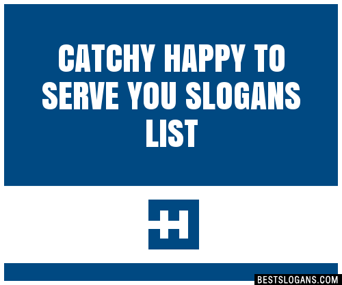 http://www.bestslogans.com/img/searches/catchy-happy-to-serve-you-slogans-list-201907_0224.png