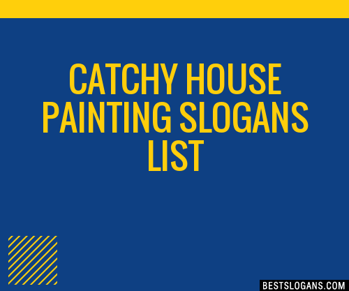 40+ Catchy House Painting Slogans List, Phrases, Taglines & Names Mar 2023