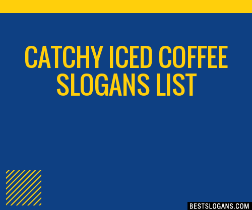 40+ Catchy Iced Coffee Slogans List, Phrases, Taglines & Names Mar 2023