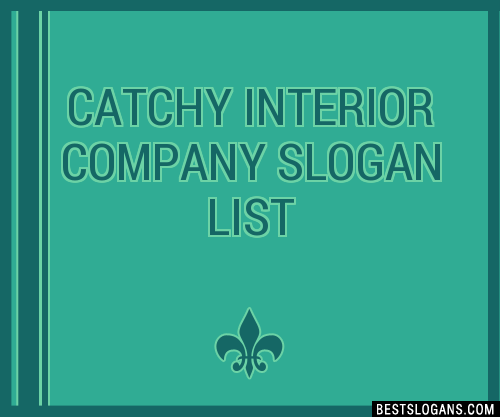 30 Catchy Interior Company Slogans List Taglines Phrases