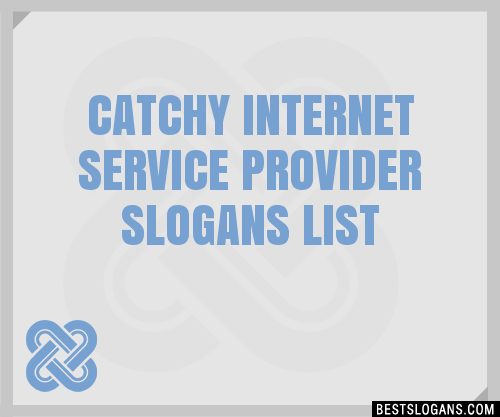 30 Catchy Internet Service Provider Slogans List Taglines