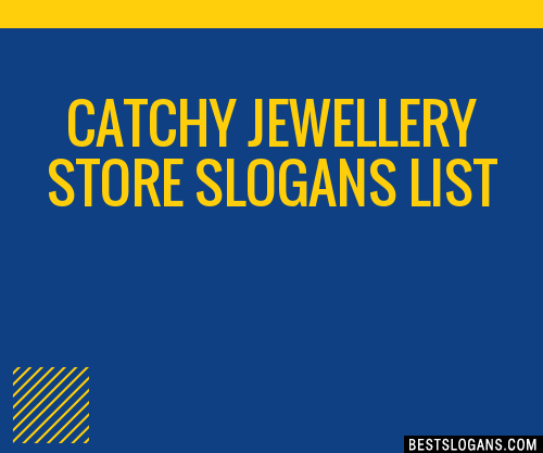 40+ Catchy Jewellery Store Slogans List, Phrases, Taglines & Names Feb 2023
