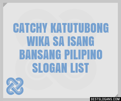 40+ Catchy Katutubong Wika Sa Isang Bansang Pilipino Slogans List