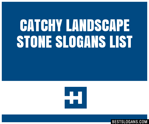 30 Catchy Landscape Stone Slogans List, Catchy Landscaping Slogans