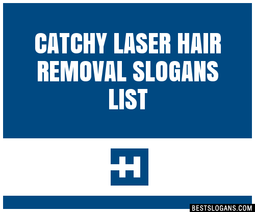 40+ Catchy Laser Hair Removal Slogans List, Phrases, Taglines & Names Mar  2023