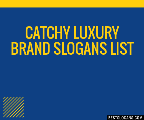 30+ Catchy Luxury Brand Slogans List, Taglines, Phrases & Names 2020