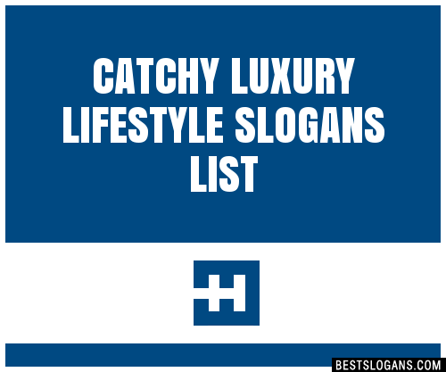 30+ Catchy Luxury Lifestyle Slogans List, Taglines, Phrases & Names 2020