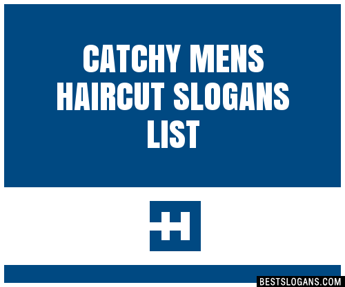 40+ Catchy Mens Haircut Slogans List, Phrases, Taglines & Names Feb 2023