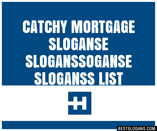 40+ Catchy Mortgage E Soganse S Slogans List, Phrases, Taglines & Names Mar  2023