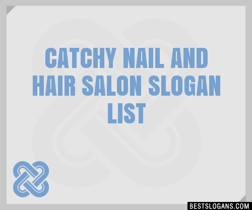 40+ Catchy Nail And Hair Salon Slogans List, Phrases, Taglines & Names Mar  2023
