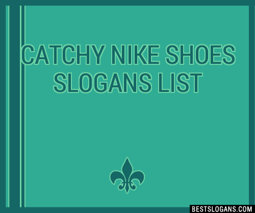 40+ Catchy Nike Shoes List, Phrases, & Names Dec