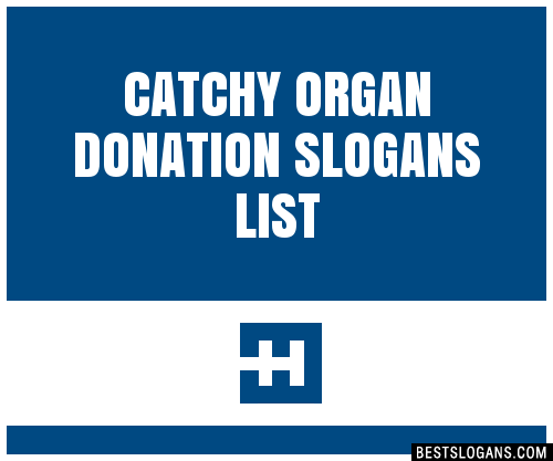 40+ Catchy Organ Donation Slogans List, Phrases, Taglines & Names Feb 2023